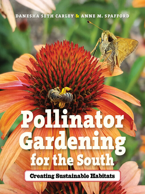 Title details for Pollinator Gardening for the South by Danesha Seth Carley - Available